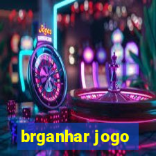 brganhar jogo