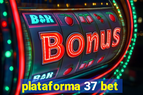 plataforma 37 bet