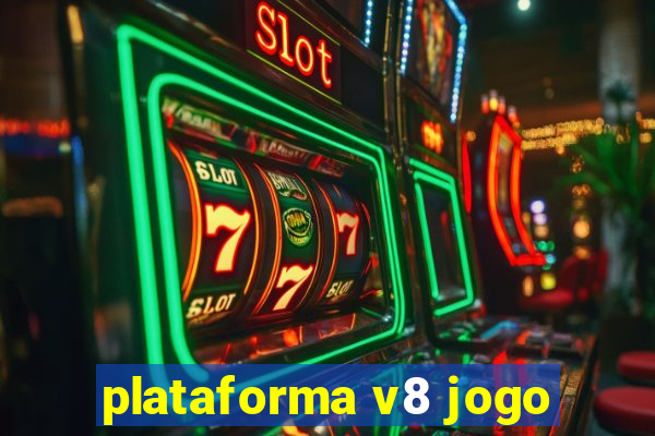 plataforma v8 jogo