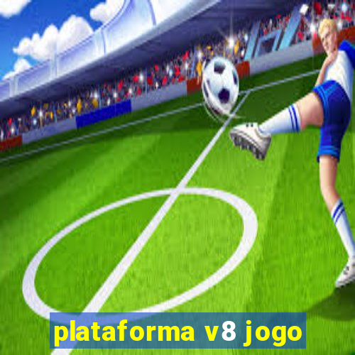 plataforma v8 jogo