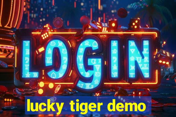 lucky tiger demo