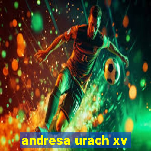 andresa urach xv