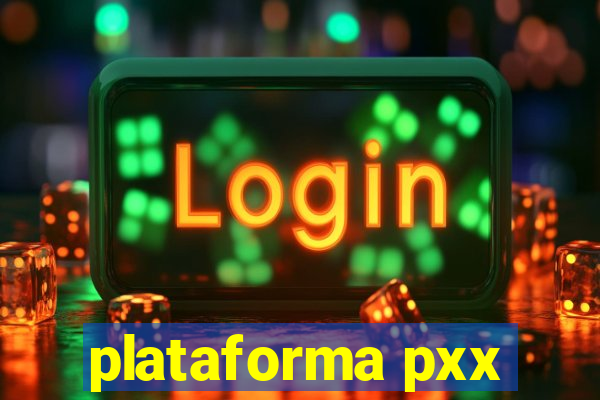 plataforma pxx