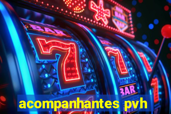 acompanhantes pvh