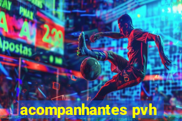 acompanhantes pvh