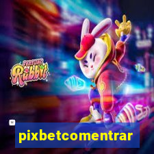 pixbetcomentrar