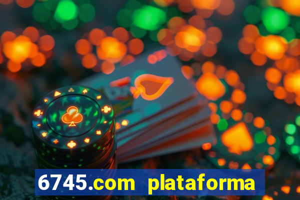 6745.com plataforma de jogos