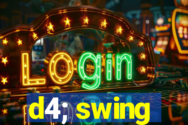 d4; swing