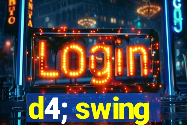 d4; swing