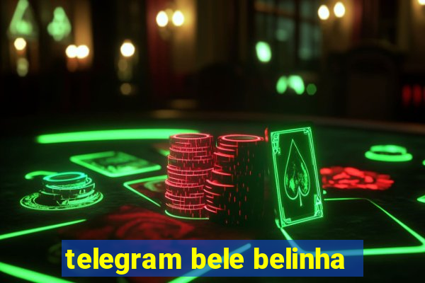 telegram bele belinha