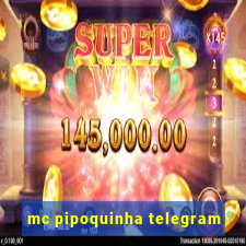 mc pipoquinha telegram