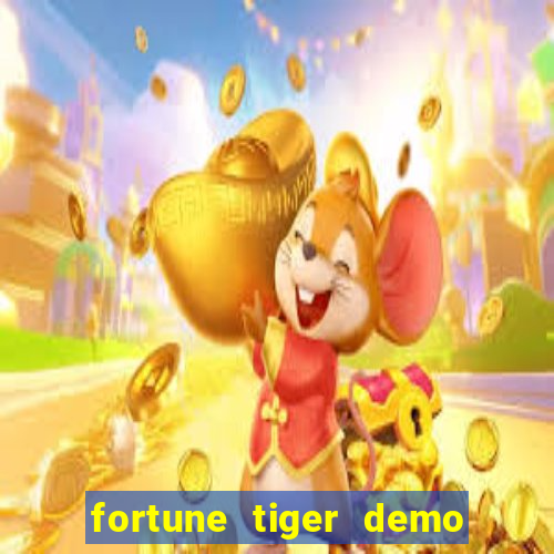 fortune tiger demo aposta de 500