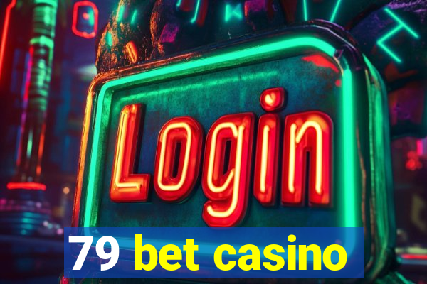 79 bet casino