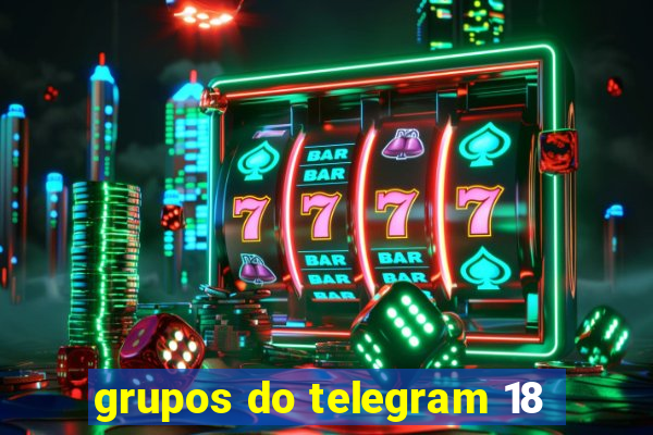 grupos do telegram 18