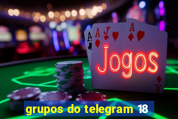 grupos do telegram 18