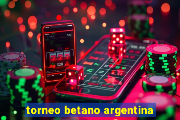 torneo betano argentina