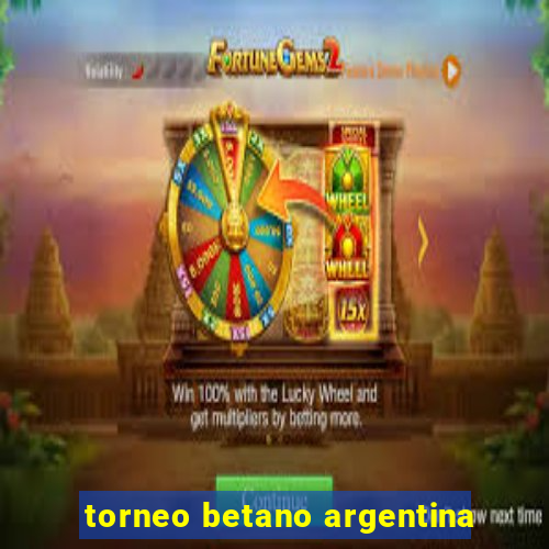 torneo betano argentina