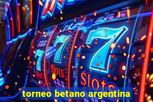 torneo betano argentina