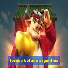 torneo betano argentina