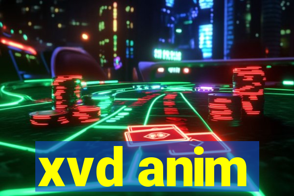 xvd anim