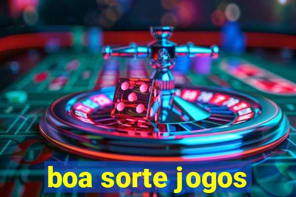 boa sorte jogos