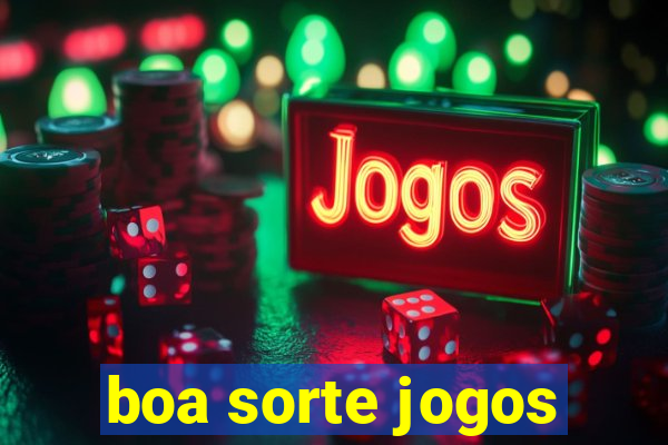 boa sorte jogos