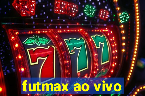 futmax ao vivo