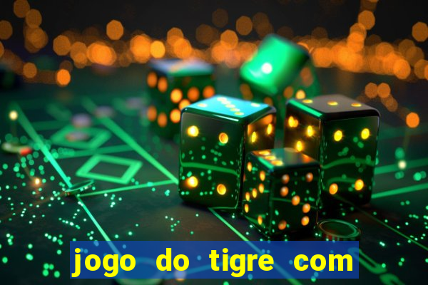 jogo do tigre com 5 reais