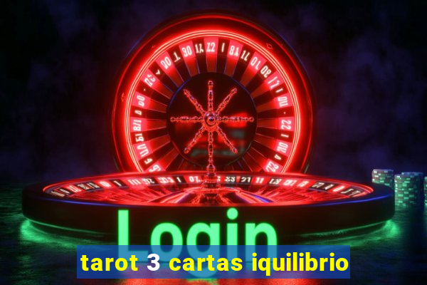 tarot 3 cartas iquilibrio