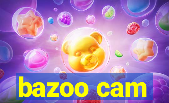 bazoo cam