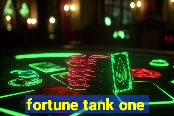 fortune tank one