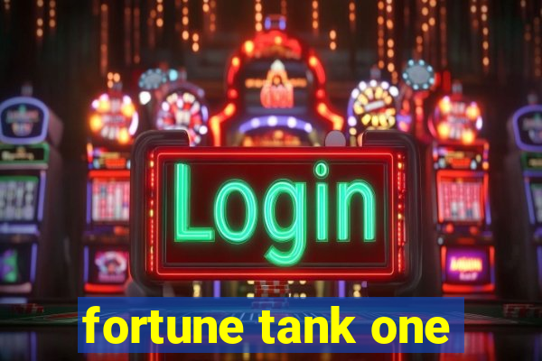 fortune tank one