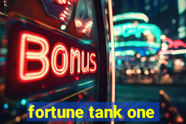 fortune tank one