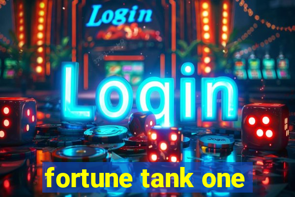 fortune tank one