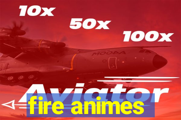 fire animes