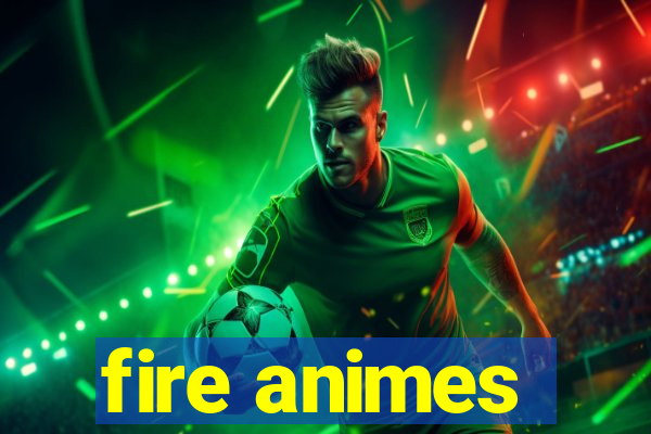 fire animes