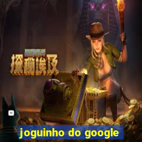 joguinho do google