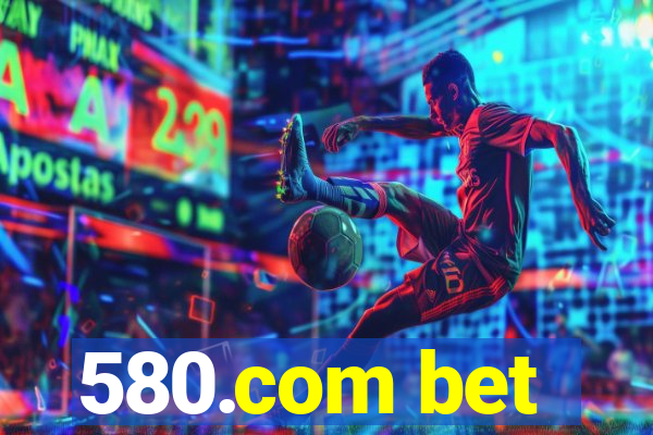 580.com bet