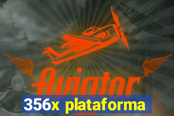 356x plataforma