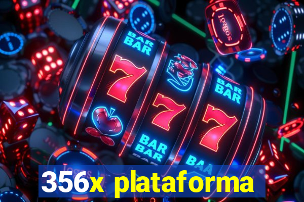 356x plataforma