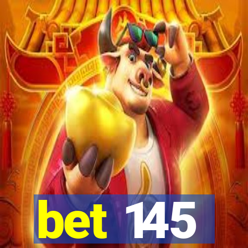 bet 145