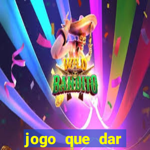 jogo que dar dinheiro no cadastro