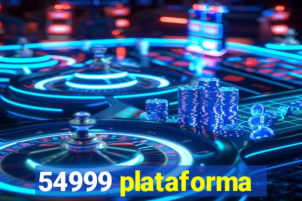 54999 plataforma