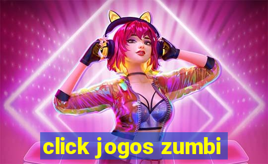 click jogos zumbi