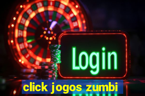 click jogos zumbi