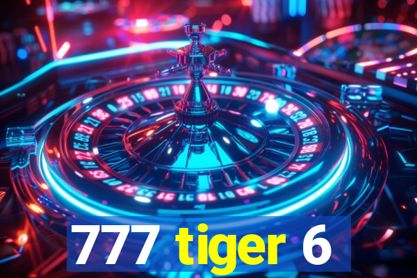 777 tiger 6