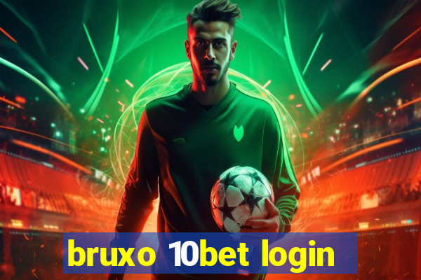 bruxo 10bet login