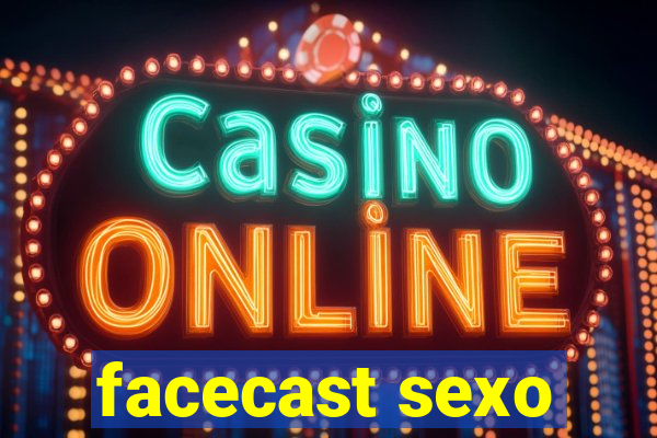 facecast sexo