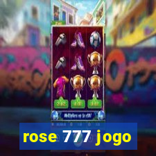 rose 777 jogo