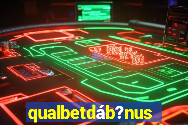 qualbetdáb?nus